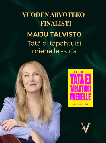 Vuoden 2026 Arvoteko -finalisti_Tätä ei tapahtuisi miehelle -kirja_Maiju Talvisto